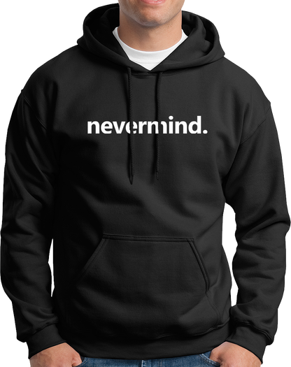Black Nevermind Unisex Hoodie with simple nevermind typography by Garrari