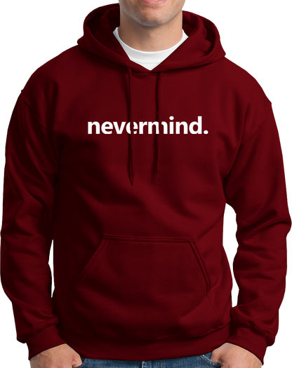 Maroon Nevermind Unisex Hoodie with white minimal text print by Garrari