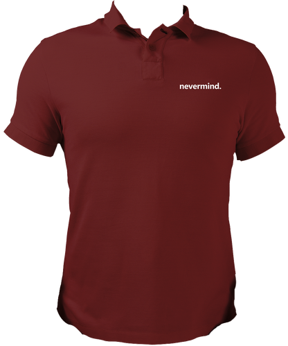 Maroon Nevermind Unisex Polo with simple mood quote print by Garrari