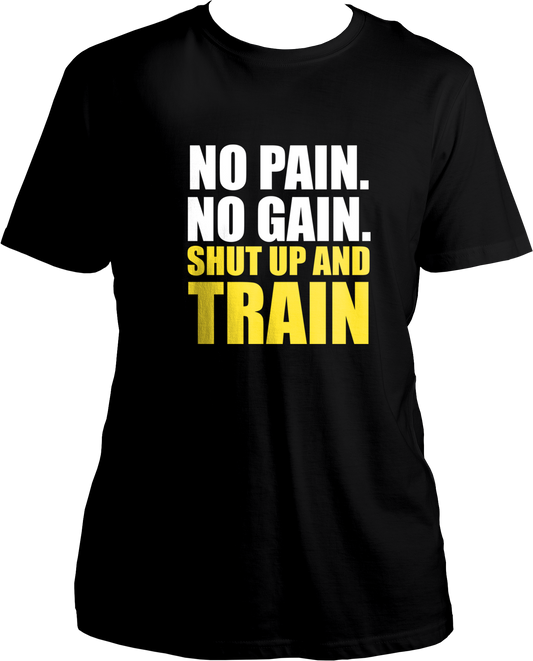 No Pain. No Gain. Shut Up & Train