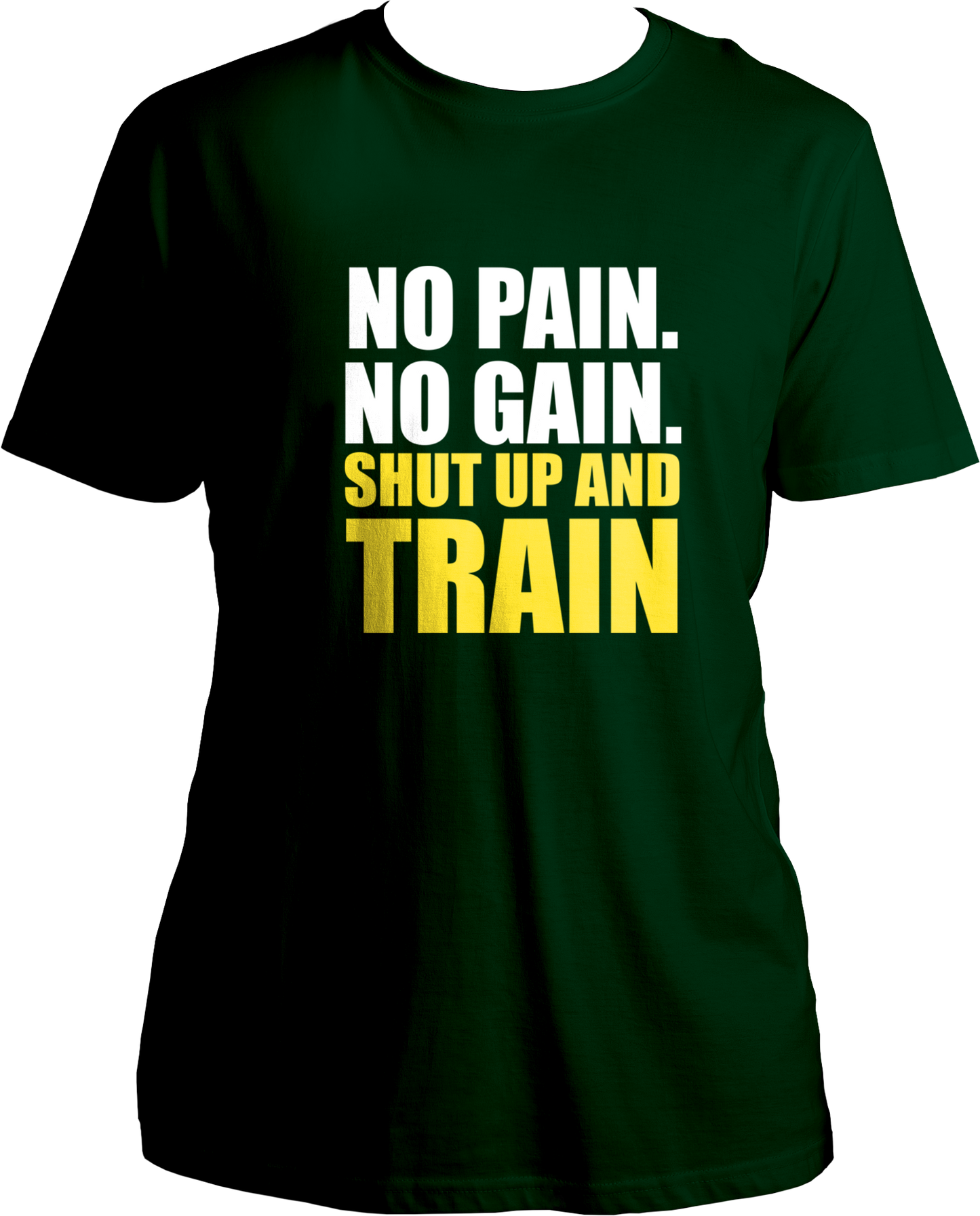 No Pain. No Gain. Shut Up & Train