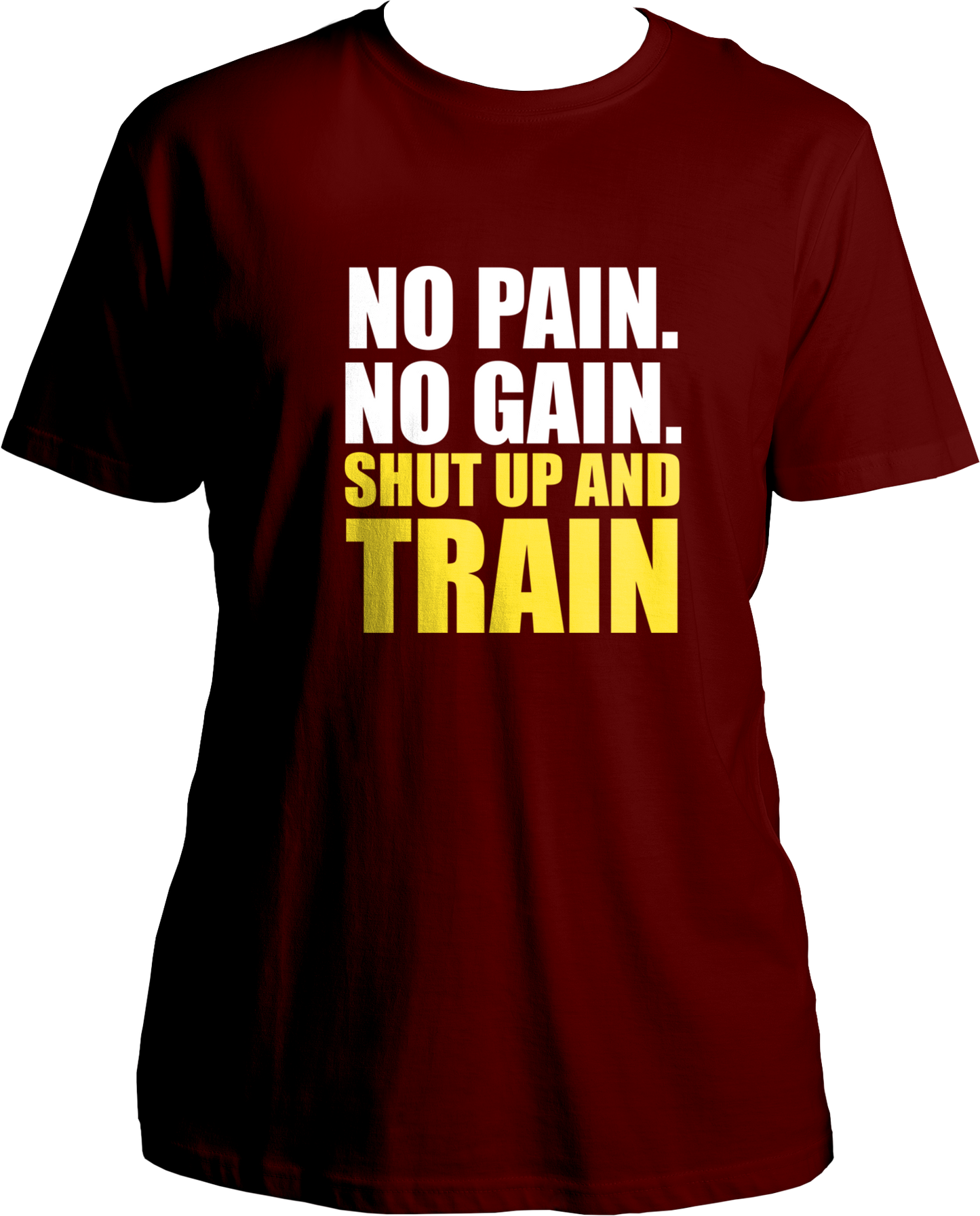 No Pain. No Gain. Shut Up & Train