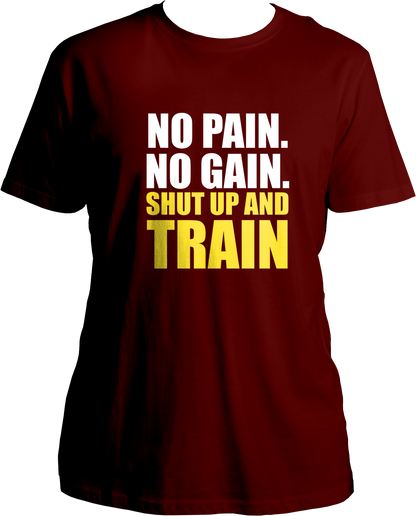 No Pain. No Gain. Shut Up & Train