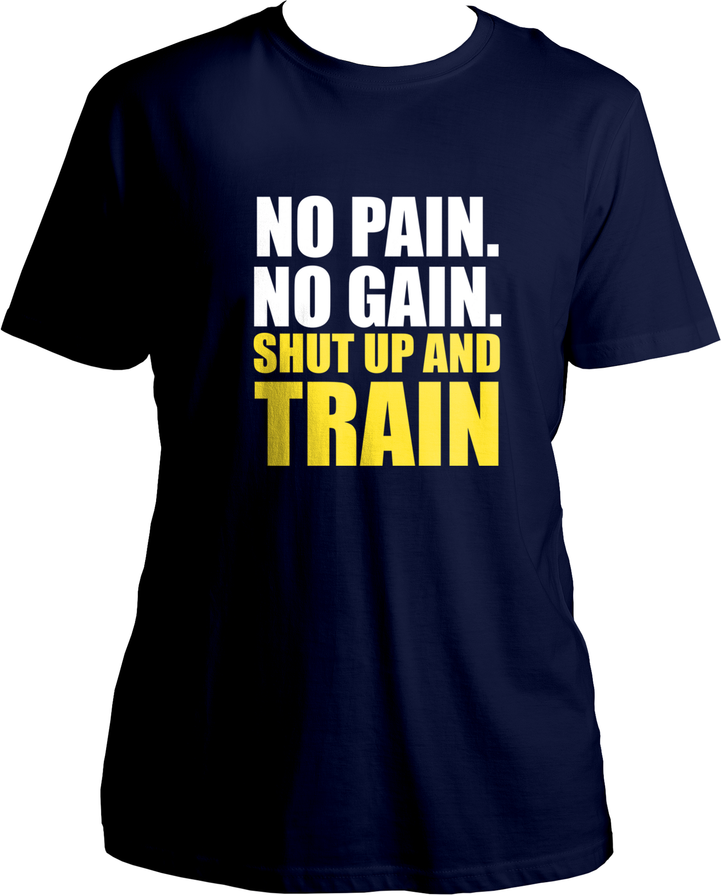 No Pain. No Gain. Shut Up & Train