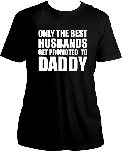 Only The Best Husbands Get Promoted To Daddy