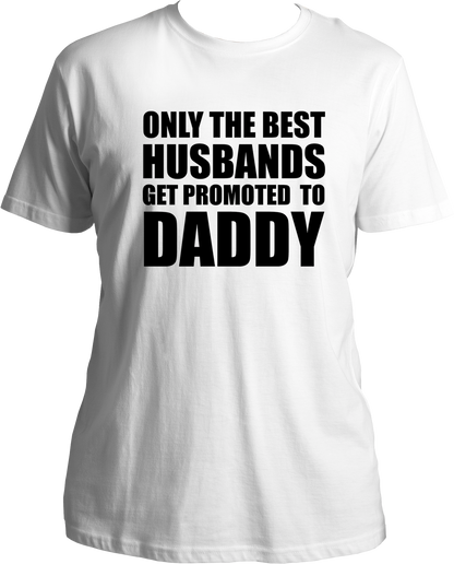 Only The Best Husbands Get Promoted To Daddy