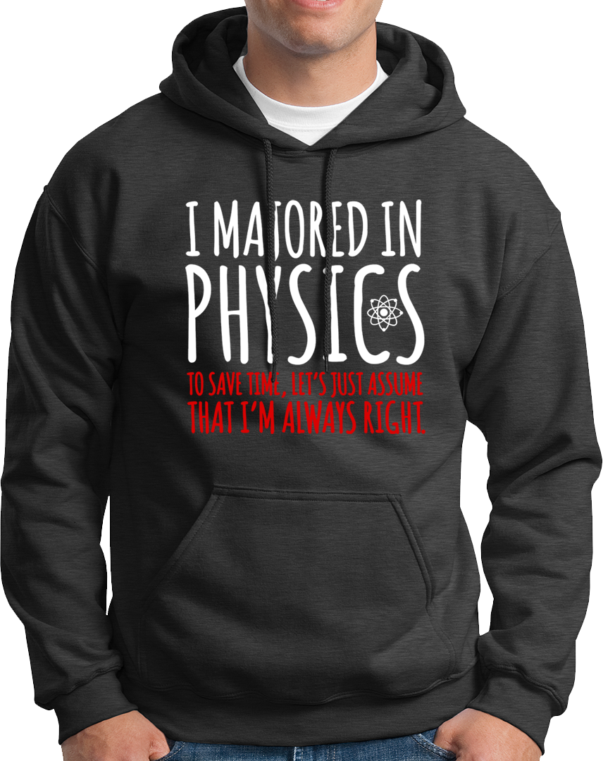 I Majored In Physics- Unisex Hoodie