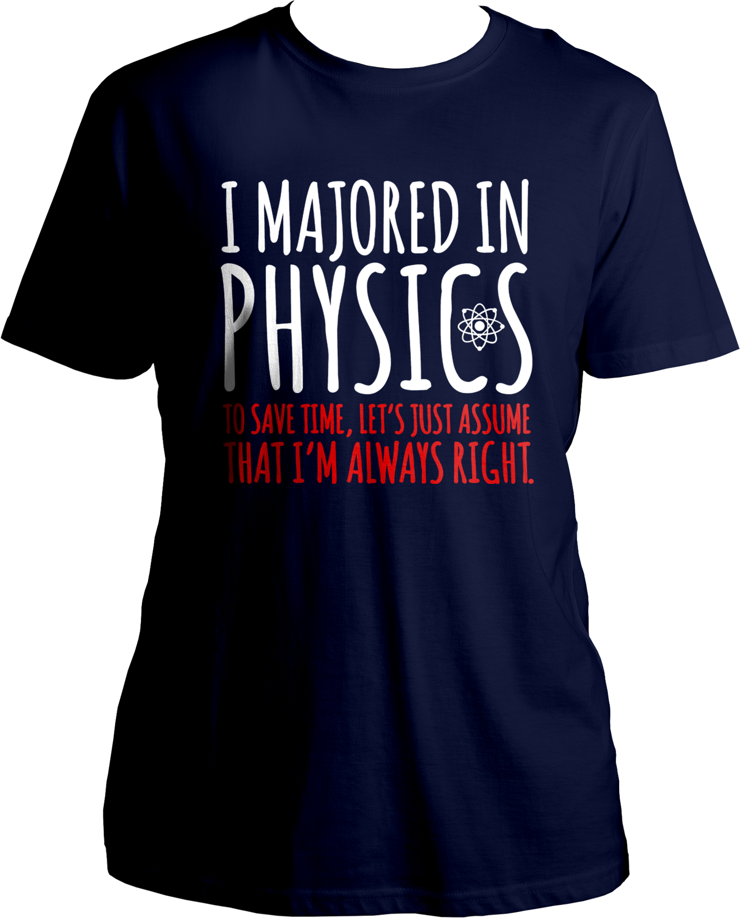 I Majored In Physics Unisex T-Shirts
