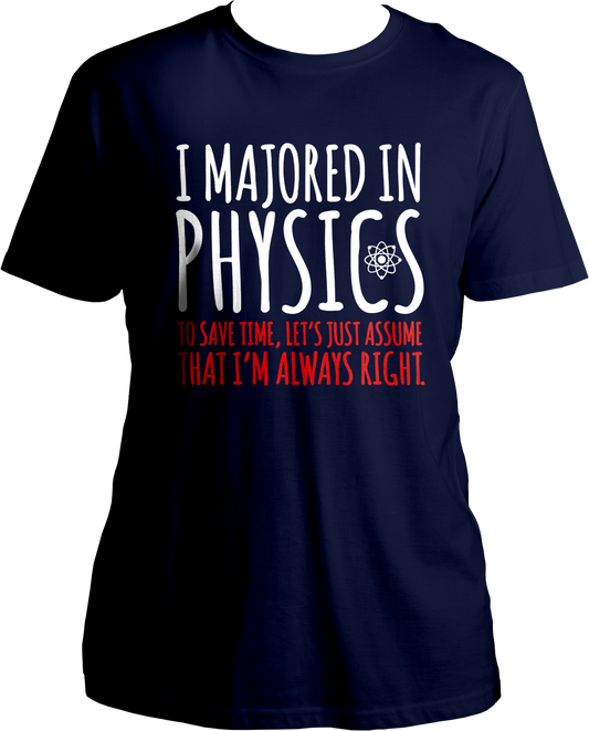 I Majored In Physics Unisex T-Shirts