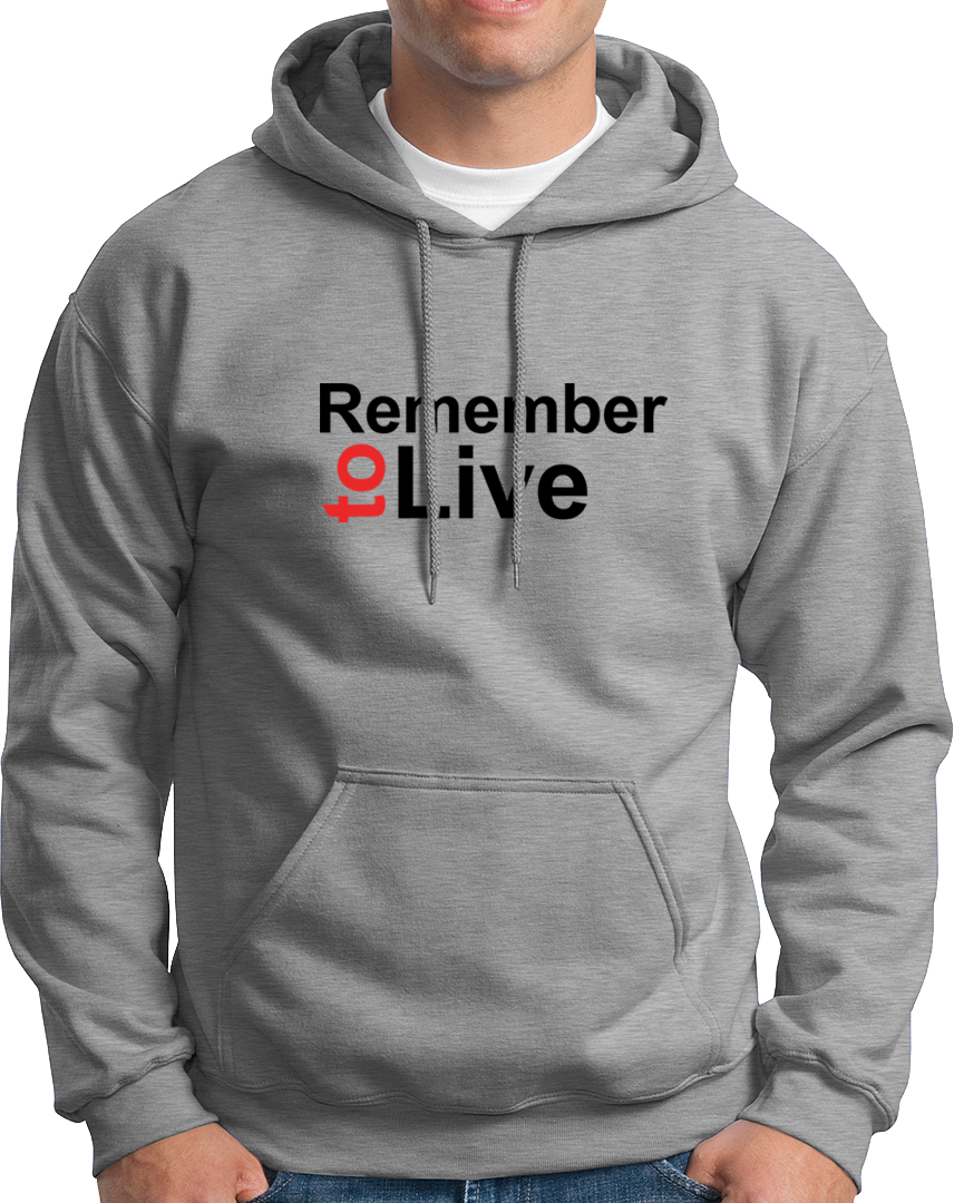Remember To Live- Unisex Hoodie