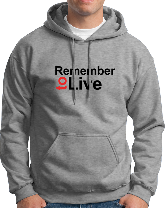 Remember To Live- Unisex Hoodie