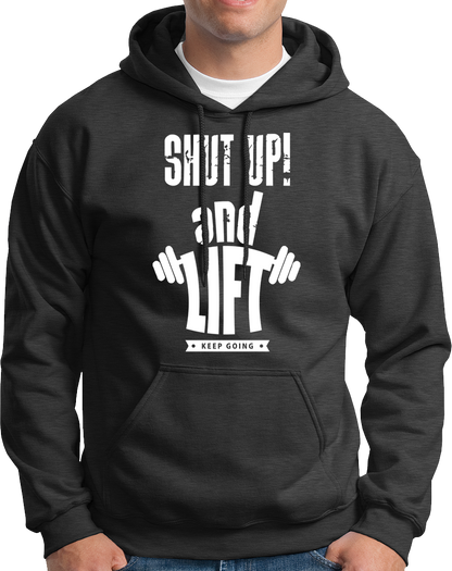 Shut Up And Lift- Unisex Hoodie