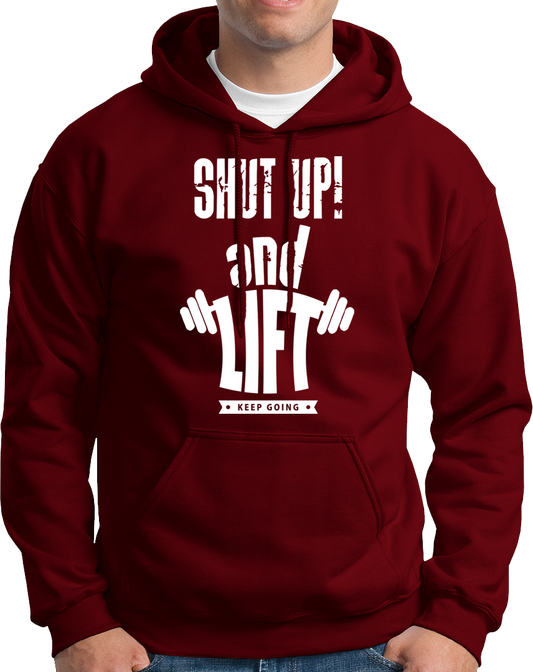Shut Up And Lift- Unisex Hoodie