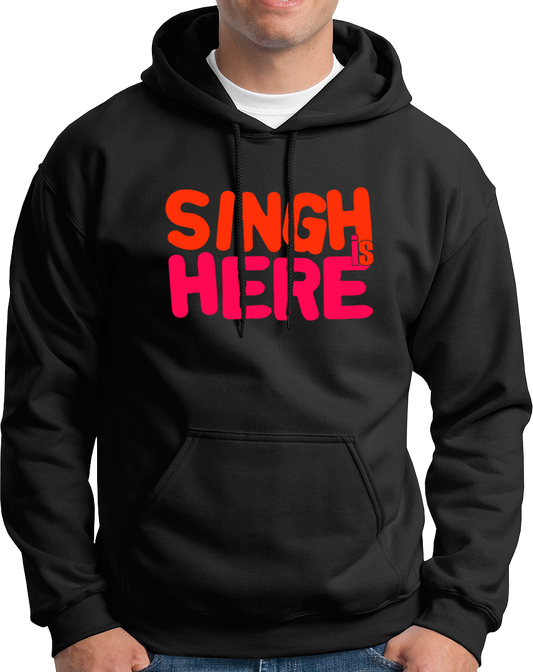 Singh Is Here- Unisex Hoodie