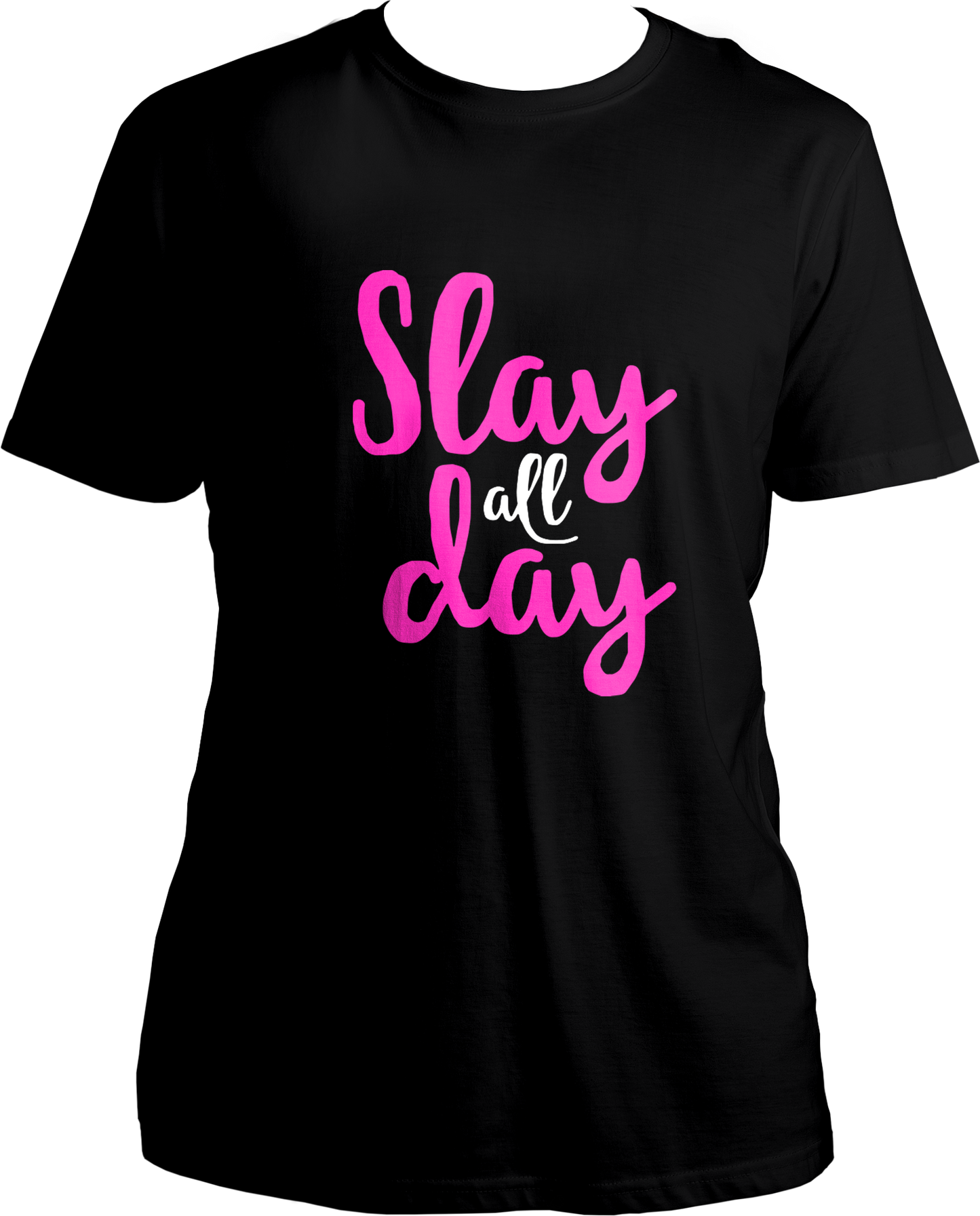 Slay All Day Unisex T-Shirts
