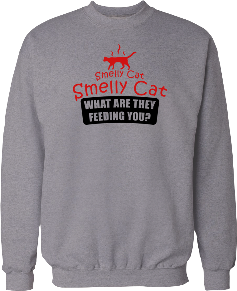Smelly Cat- Unisex Sweatshirt