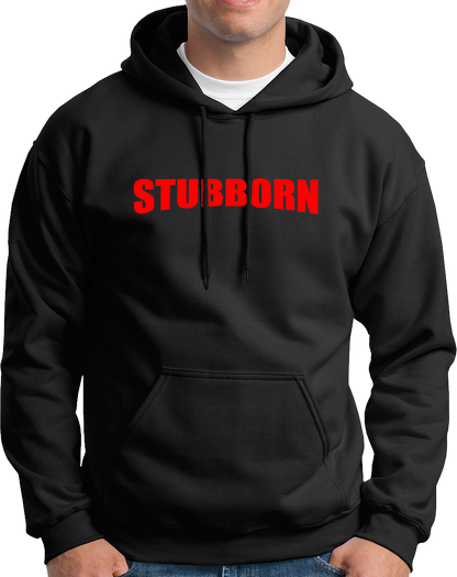 Stubborn- Unisex Hoodie