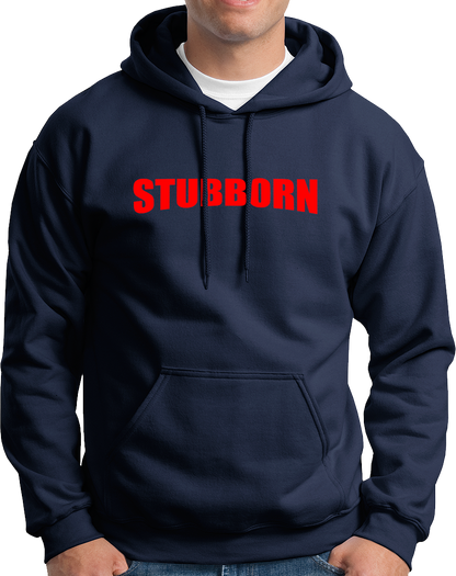 Stubborn- Unisex Hoodie