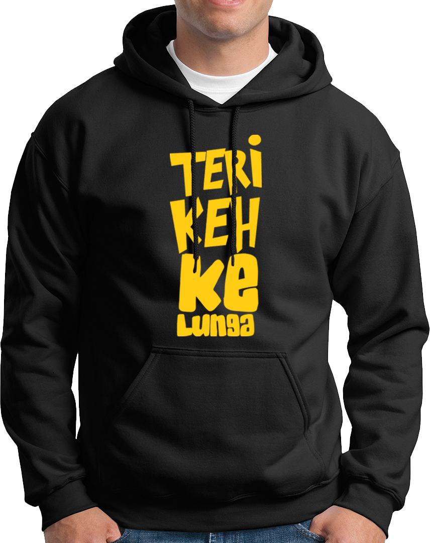 Teri Keh Ke Lunga- Unisex Hoodie