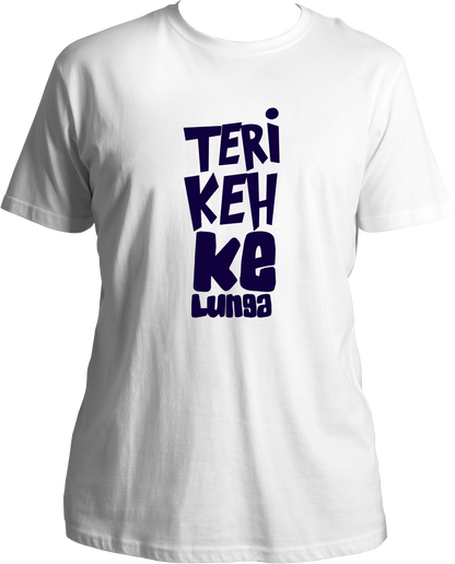 Teri Keh Ke Lunga Unisex T-Shirts