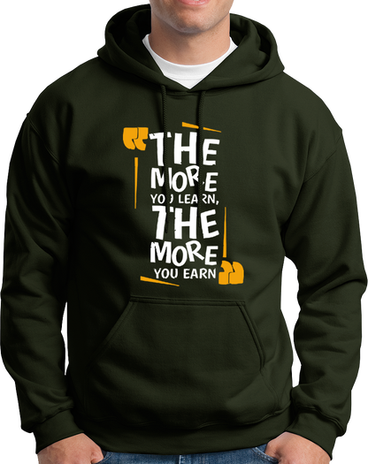 The More You Learn, The More You Earn- Unisex Hoodie