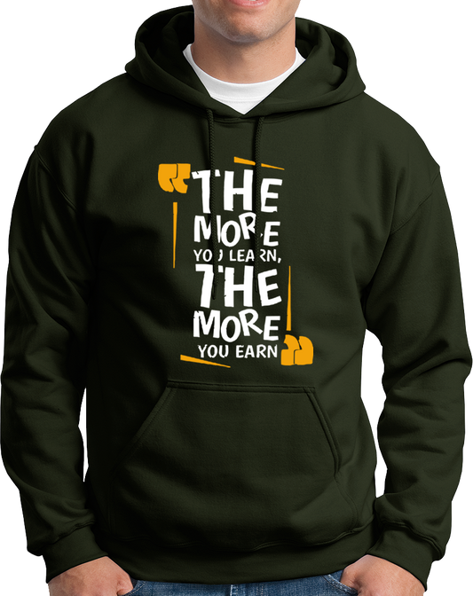 The More You Learn, The More You Earn- Unisex Hoodie