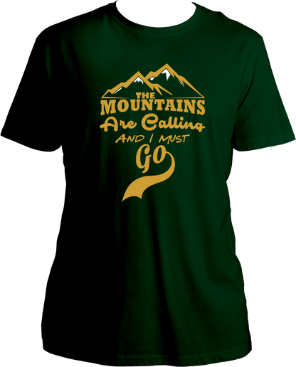 The Mountains Are Calling And I Must Go