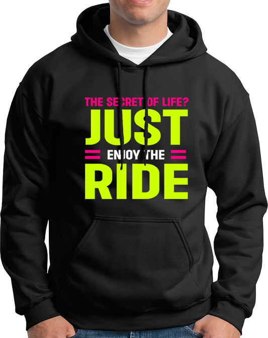 Just Enjoy The Ride- Unisex Hoodie