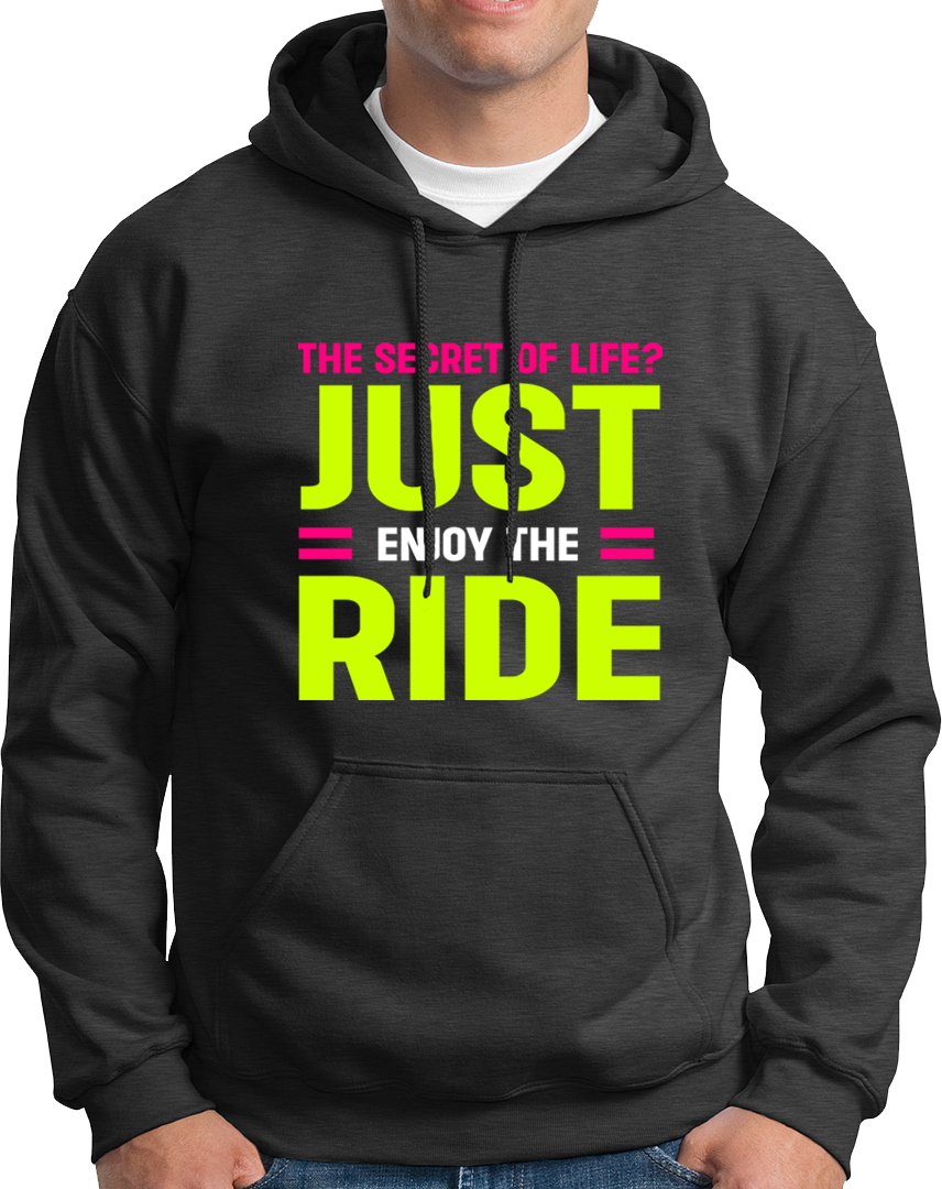 Just Enjoy The Ride- Unisex Hoodie
