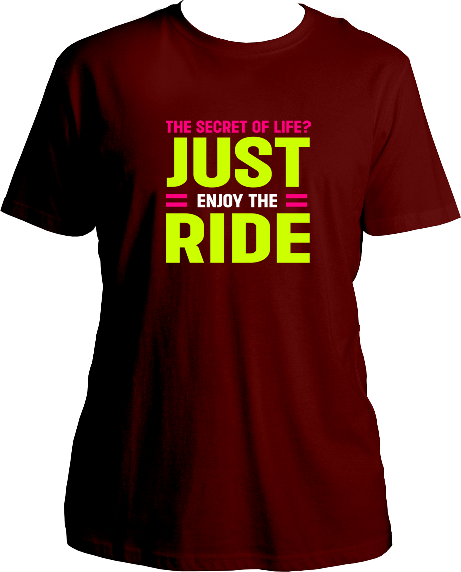 The Secret of Life? Just enjoy the ride, Unisex Round Neck T Shirt 