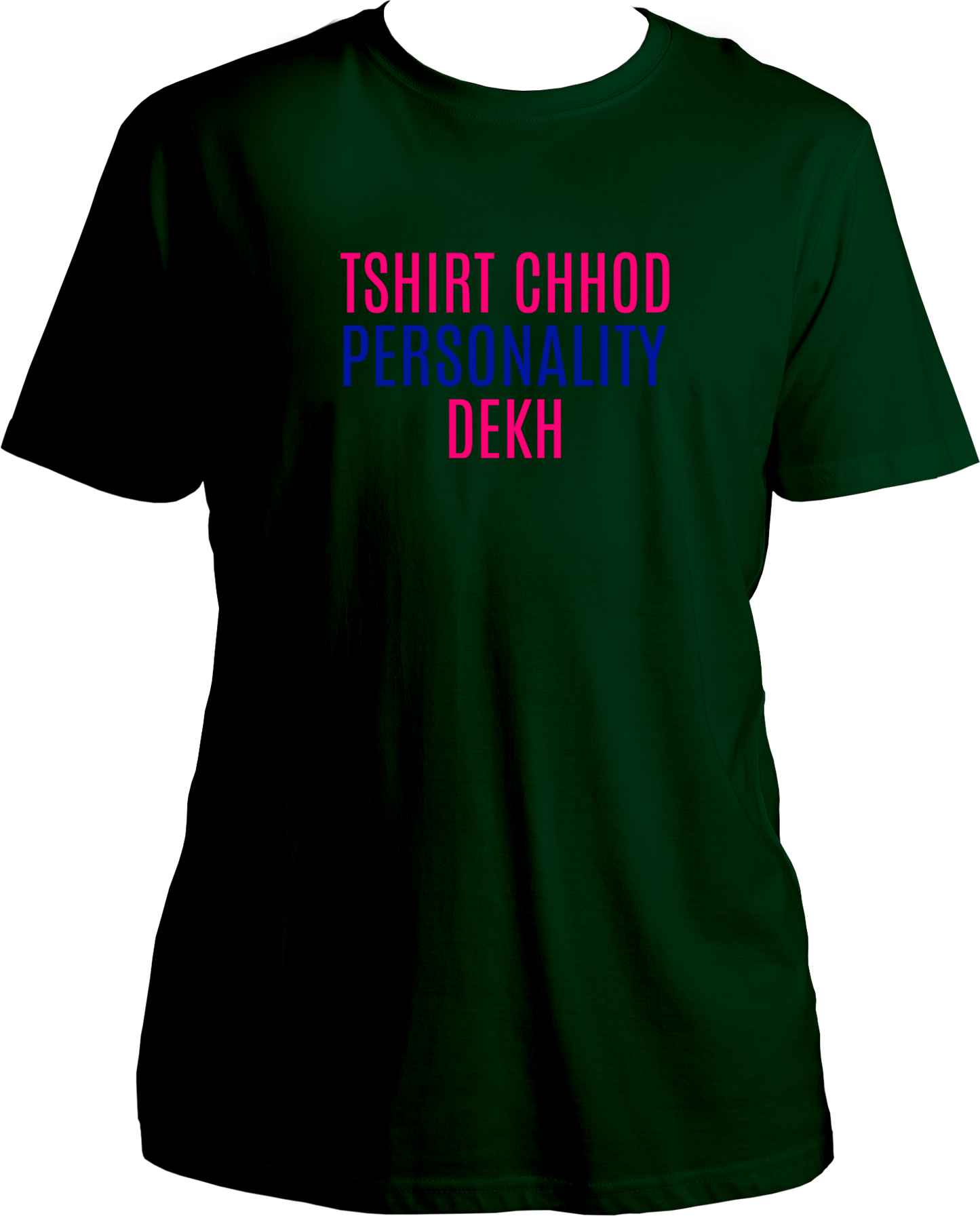 T Shirt Chhodh Personality Dekh Unisex T-Shirts