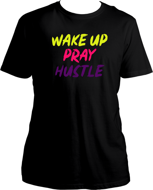 Wake Up Pray Hustle