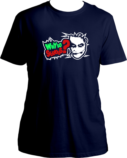 Why So Serious? Unisex T-Shirts