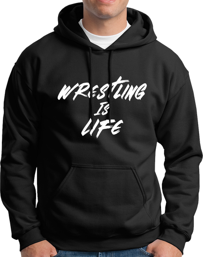 Wrestling Is Life- Unisex Hoodie