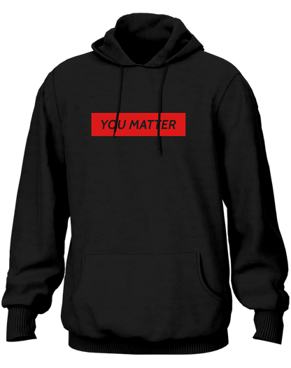 You Matter- Unisex Hoodie
