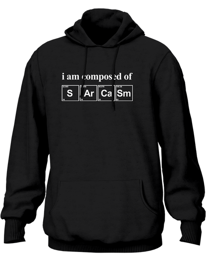 Black I Am Composed Of Sarcasm Unisex Hoodie with witty sarcasm quote print by Garrari