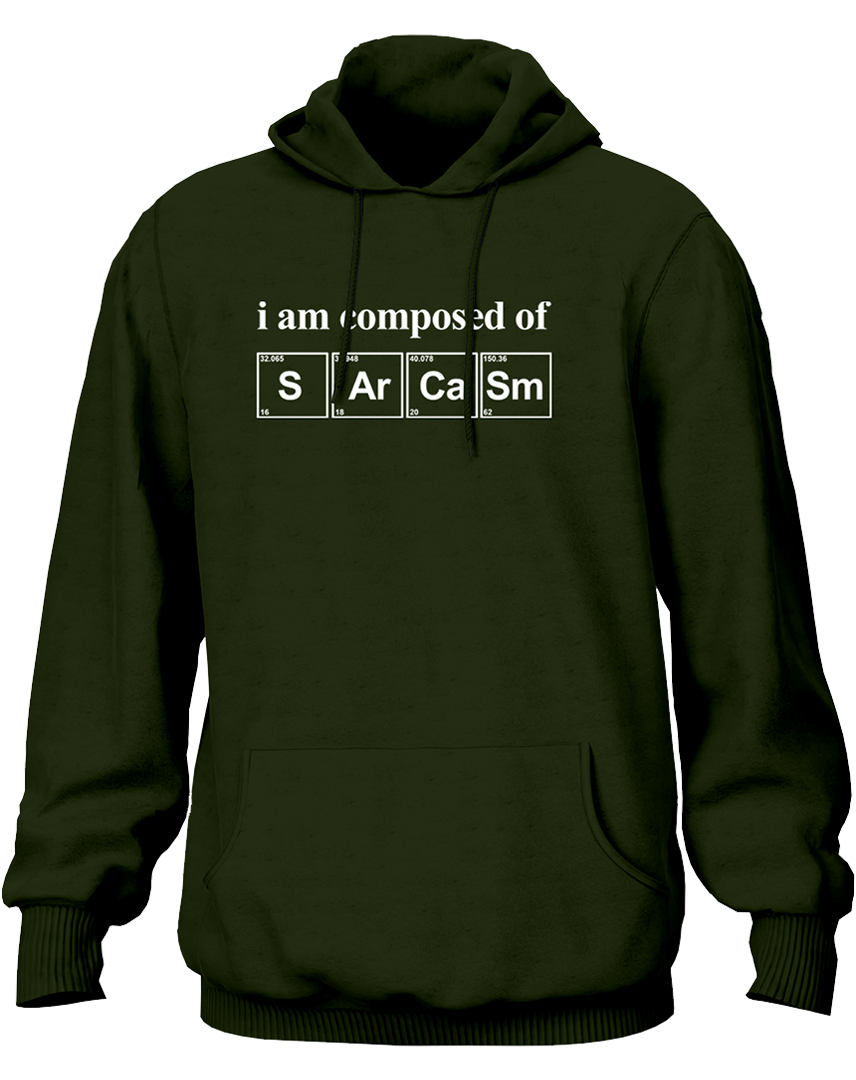 Olive Green I Am Composed Of Sarcasm Unisex Hoodie with funny chemistry-inspired quote by Garrari